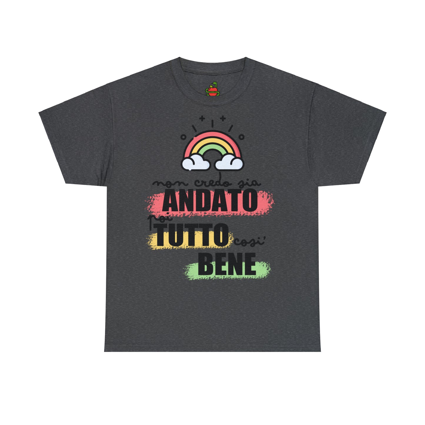 T-Shirt • Non credo sia andato poi TUTTO così BENE