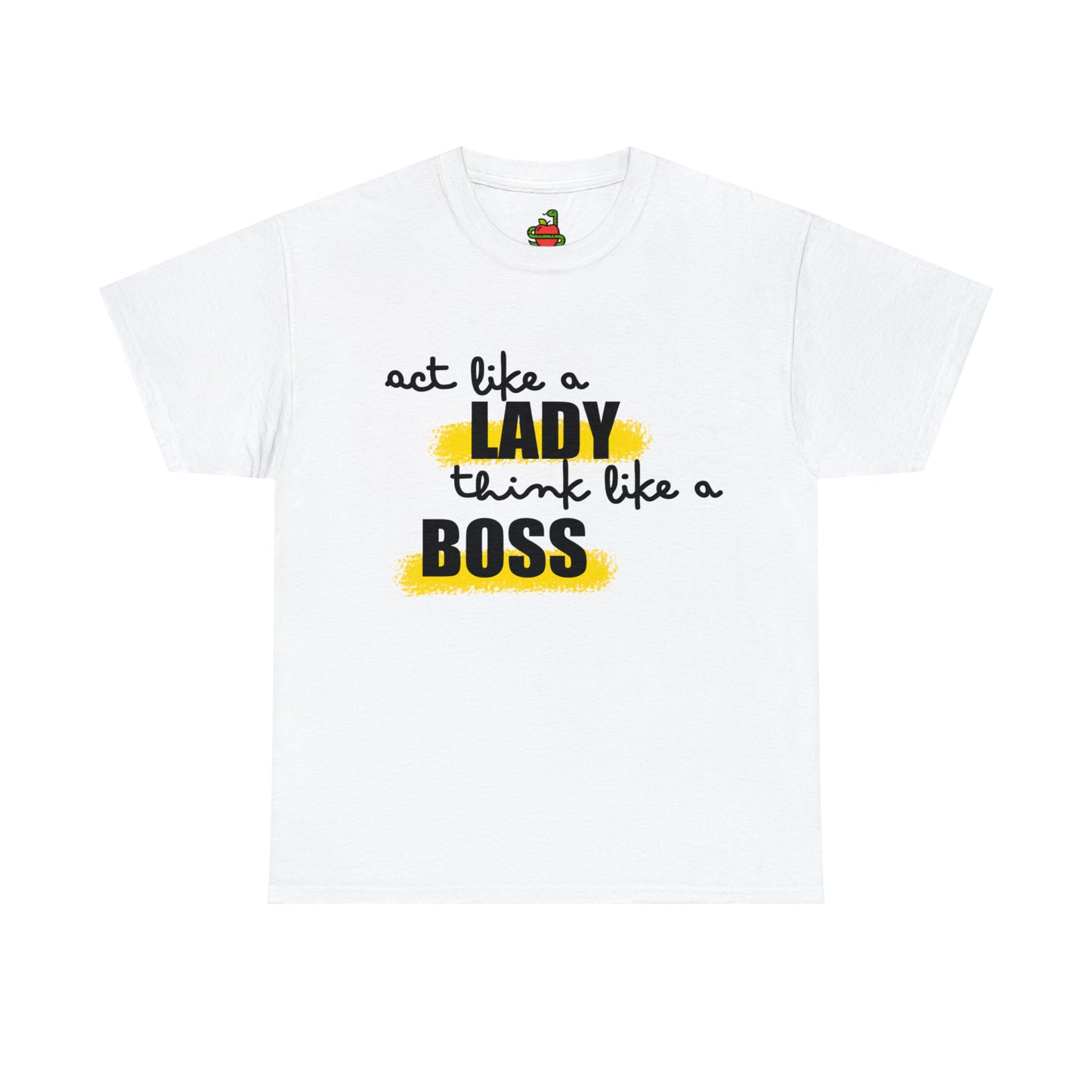 T-Shirt • Act like a LADY