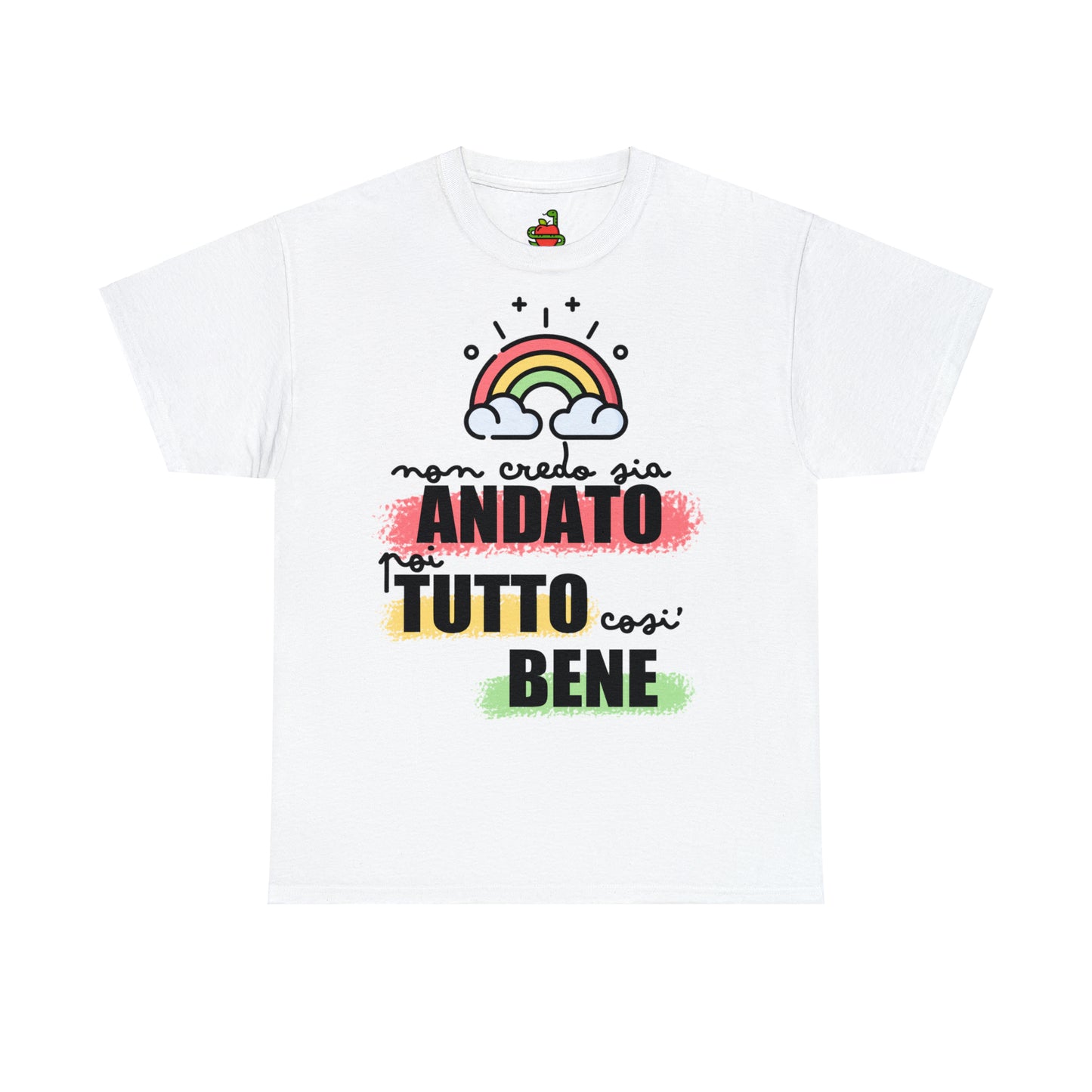 T-Shirt • Non credo sia andato poi TUTTO così BENE