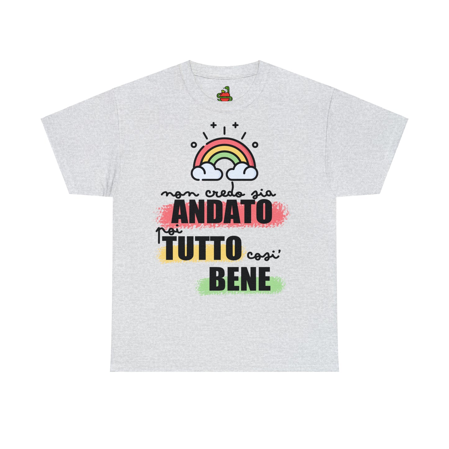 T-Shirt • Non credo sia andato poi TUTTO così BENE