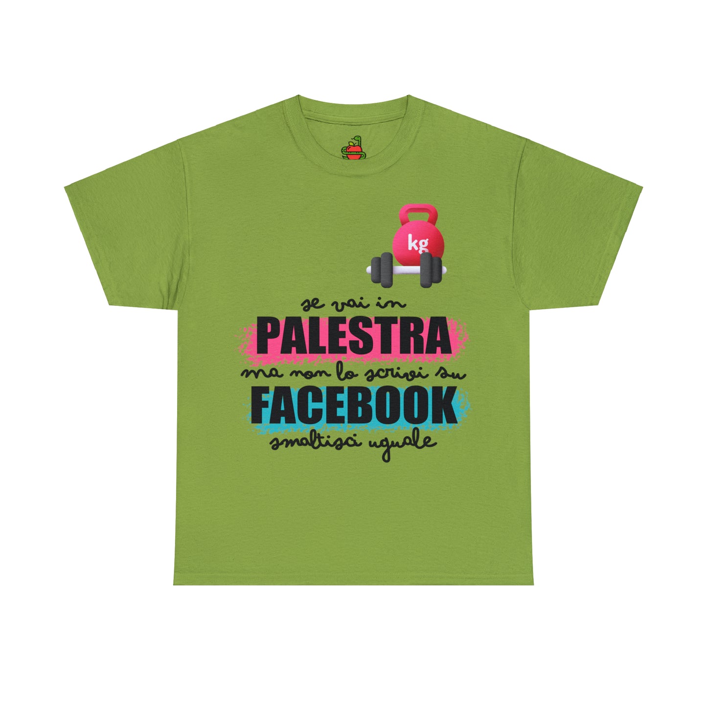 T-Shirt • Se vai in PALESTRA ma non lo scrivi su FACEBOOK