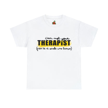 T-Shirt • I'm not your THERAPIST