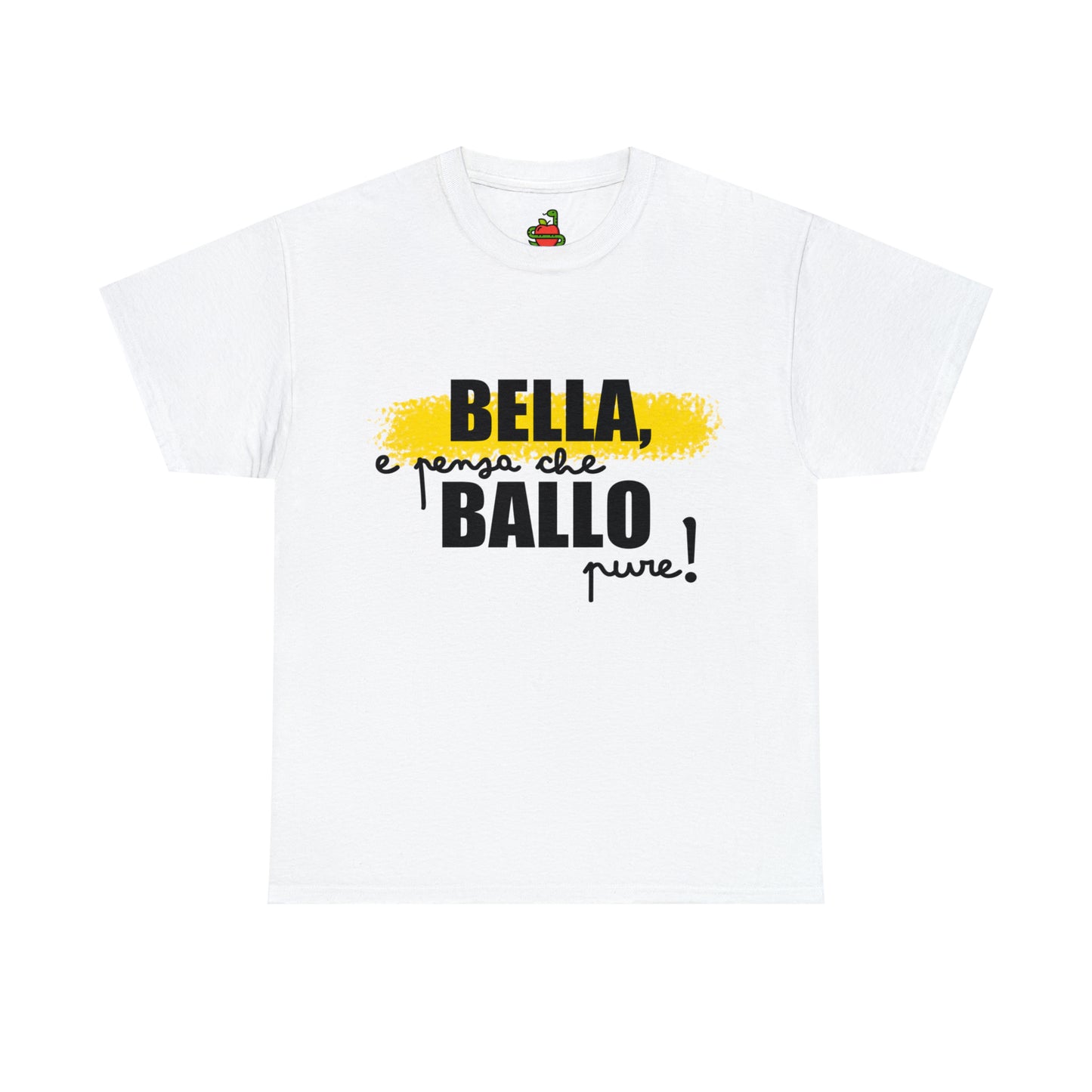 T-Shirt • BELLA, e BALLO pure!