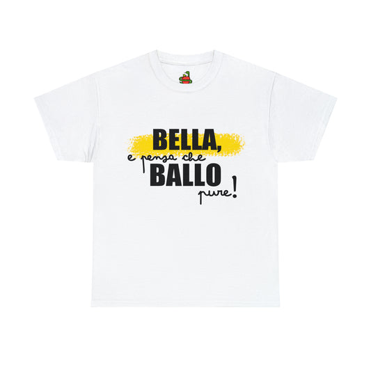 T-Shirt • BELLA, e BALLO pure!